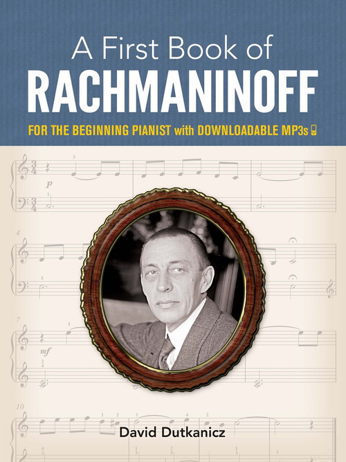 A First Book of Rachmaninoff (for the Beginning Pianist with Downloadable MP3s) by David Dutkanicz, 9780486823898