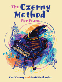 The Czerny Method For Piano (With Downloadable MP3s) by Carl Czerny, David  Dutkanicz, 9780486823911