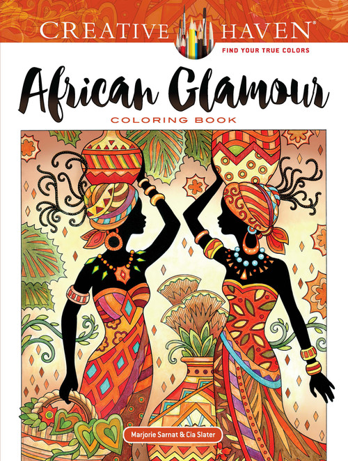 Creative Haven African Glamour Coloring Book by Marjorie Sarnat, Cia Slater, 9780486821641