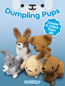 Dumpling Pups (Crochet and Collect Them All!) by Sarah Sloyer, 9780486821481