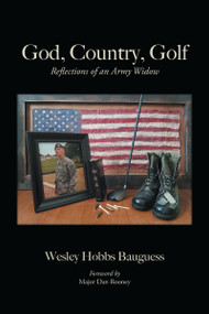 God, Country, Golf (Reflections of an Army Widow) by Wesley Hobbs Bauguess, 9781512771398