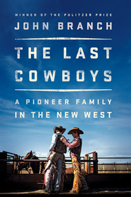 The Last Cowboys (A Pioneer Family in the New West) by John Branch, 9780393292343