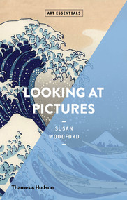 Looking at Pictures (Art Essentials) by Susan Woodford, 9780500293218