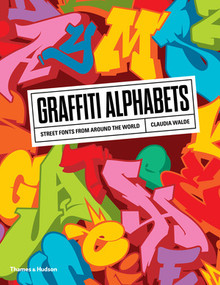 Graffiti Alphabets (Street Fonts from Around the World) by Claudia Walde, 9780500294291