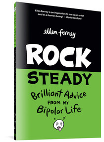 Rock Steady (Brilliant Advice From My Bipolar Life) by Ellen Forney, 9781683961017