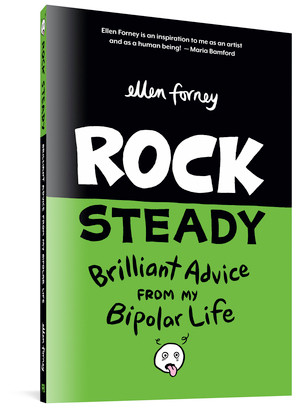 Rock Steady (Brilliant Advice From My Bipolar Life) by Ellen Forney, 9781683961017