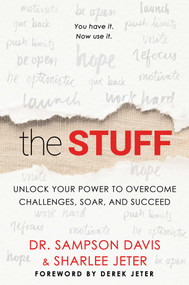 The Stuff (Unlock Your Power to Overcome Challenges, Soar, and Succeed) by Sharlee Jeter, Sampson Davis, Derek Jeter, Marcus Brotherton, 9781501175152