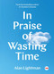 In Praise of Wasting Time by Alan Lightman, 9781501154362