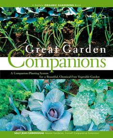 Great Garden Companions (A Companion-Planting System for a Beautiful, Chemical-Free Vegetable Garden) by Sally Jean Cunningham, 9780875968476