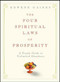 The Four Spiritual Laws of Prosperity (A Simple Guide to Unlimited Abundance) by Edwene Gaines, 9781594861956