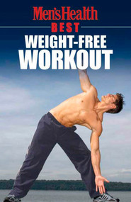 Men's Health Best: Weight-Free Workout by Men's Health Magazine, 9781594862595