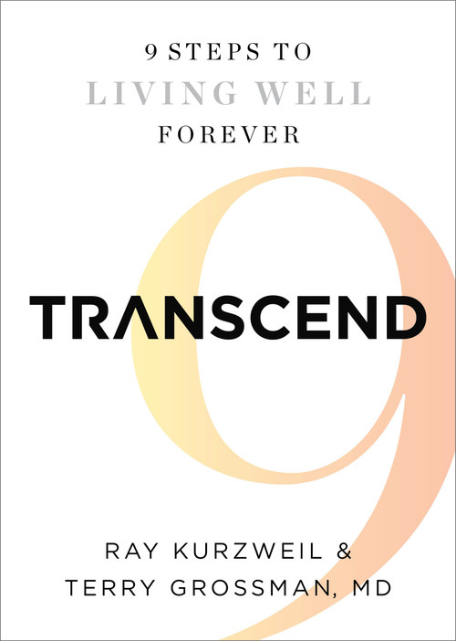 Transcend (Nine Steps to Living Well Forever) by Ray Kurzweil, Terry Grossman, 9781605292076