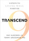 Transcend (Nine Steps to Living Well Forever) by Ray Kurzweil, Terry Grossman, 9781605292076