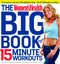 The Women's Health Big Book of 15-Minute Workouts (A Leaner, Sexier, Healthier You--In 15 Minutes a Day!) by Selene Yeager, Editors of Women's Health Maga, 9781609617370