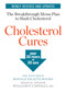 Cholesterol Cures (Featuring the Breakthrough Menu Plan to Slash Cholesterol by 30 Points in 30 Days) by Editors of Rodale Health Books, 9781635650075