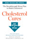 Cholesterol Cures (Featuring the Breakthrough Menu Plan to Slash Cholesterol by 30 Points in 30 Days) by Editors of Rodale Health Books, 9781635650075