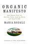 Organic Manifesto (How Organic Food Can Heal Our Planet, Feed the World, and Keep Us Safe) by Maria Rodale, Eric Schlosser, 9781609611361