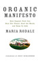 Organic Manifesto (How Organic Food Can Heal Our Planet, Feed the World, and Keep Us Safe) by Maria Rodale, Eric Schlosser, 9781609611361
