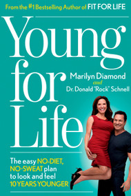 Young For Life (The Easy No-Diet, No-Sweat Plan to Look and Feel 10 Years Younger) by Marilyn Diamond, Donald Schnell, 9781609615420