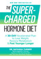 The Supercharged Hormone Diet (A 30-Day Accelerated Plan to Lose Weight, Restore Metabolism & Feel Younger Longer) by Natasha Turner, 9781623365097