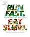 Run Fast. Eat Slow. (Nourishing Recipes for Athletes: A Cookbook) by Shalane Flanagan, Elyse Kopecky, 9781623366810