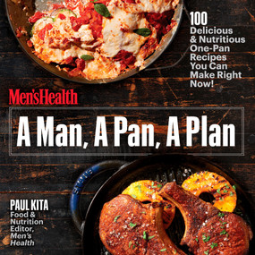 A Man, A Pan, A Plan (100 Delicious & Nutritious One-Pan Recipes You Can Make Right Now!: A Cookbook) by Paul Kita, 9781635650044