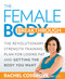 The Female Body Breakthrough (The Revolutionary Strength-Training Plan for Losing Fat and Getting the Body YouWant) by Rachel Cosgrove, 9781605296937