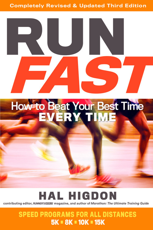 Run Fast (How to Beat Your Best Time Every Time) by Hal Higdon, 9781623366889
