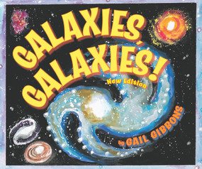 Galaxies, Galaxies! (New & Updated Edition) by Gail Gibbons, 9780823439652