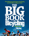The Big Book of Bicycling (Everything You Need to Everything You Need to Know, From Buying Your First Bike to Riding Your Best) by Emily Furia, Editors of Bicycling Magazine, 9781605292823
