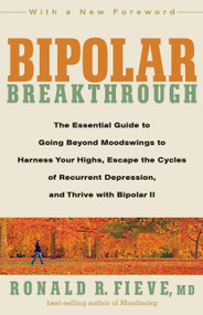 Bipolar Breakthrough by Ronald R. Fieve, 9781605296456