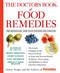 The Doctors Book of Food Remedies (The Latest Findings on the Power of Food to Treat and Prevent Health Problems--From Aging and Diabetes to Ulcers and Yeast Infections) by Selene Yeager, Editors Of Prevention Magazine, 9781594866630