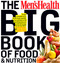 The Men's Health Big Book of Food & Nutrition (Your Completely Delicious Guide to Eating Well, Looking Great, and Staying Lean for Life!) by Joel Weber, Editors of Men's Health Magazi, 9781605293103