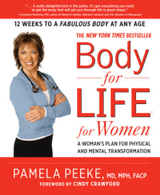 Body-for-LIFE for Women (A Woman's Plan for Physical and Mental Transformation) by Pamela Peeke, Cindy Crawford, 9781605298283