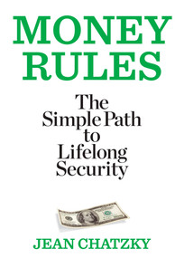Money Rules (The Simple Path to Lifelong Security) by Jean Chatzky, 9781609618605