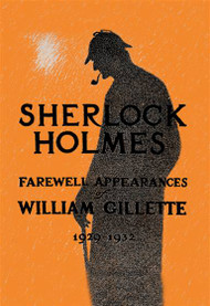 William Gillette as Sherlock Holmes: Farewell Appearance
