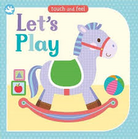 Lets Play - Touch and feel,  Board Book