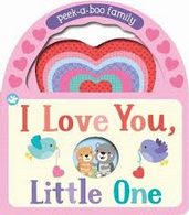 "I love you Little One"  Peek-a-boo family, Board Book