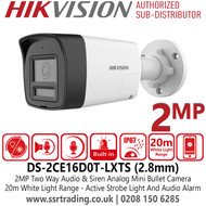 DS-2CE16D0T-LXTS (2.8mm) Hikvision 2MP 1080P Two Way Audio & Siren TVI Mini Bullet Camera - Provide Real-Time Communication Via Built-in two-way audio - Active Strobe Light and Audio Alarm