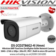 Hikvision DS-2CD2T86G2-4I AcuSense 8MP fixed lens Darkfighter bullet camera with IR  8MP high resolution (4K) 4mm fixed lens Powered by Darkfighter for Ultra Low Light Triple stream Up to 80m IR IP67 120dB WDR Supports on board storage 