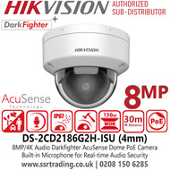 Hikvision 8MP/4K IP Network Dome Camera with Built in Mic, Fixed Lens, AcuSense, DarkFighter Technology, IP67 Water and Dust Resistant, IK10 Vandal Resistant, 30m IR Range - DS-2CD2186G2H-ISU (4mm)
