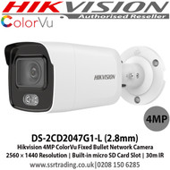 Hikvision DS-2CD2047G1-L 4MP 2.8mm Fixed lens 24/7 full time color White light range 30m, IP67,  ColorVu Bullet Network Camera, Built-in micro SD/SDHC/SDXC slot, up to 256 GB 