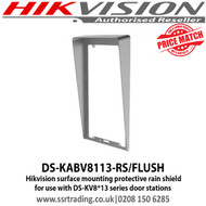 Hikvision DS-KABV8113-RS/FLUSH surface mounting protective rain shield for use with DS-KV8*13 series door stations