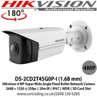 Hikvision DS-2CD2T45G0P-I 4MP 1.68 mm Super Wide Angle Fixed Lens Bullet Network Camera, 2688 × 1520 @ 25fps, 20m IR, IP67, WDR, Supports on board storage  