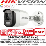 Hikvision 2MP ColorVu Fixed Lens Mini Bullet Camera, IP67, 20m white light distance , TVI/AHD/CVI/CVBS, 24/7 Full color imaging - DS-2CE10DFT-F28 (2.8 mm)