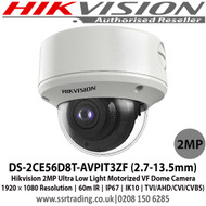 Hikvision DS-2CE56D8T-AVPIT3ZF (2.7-13.5mm) 2MP Ultra Low Light Motorized Varifocal Dome Camera 1920 × 1080 Resolution, 60m IR, IP67, IK10, TVI/AHD/CVI/CVBS)  