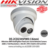 Hikvision 4MP 6mm Fixed Lens Darkfighter Network Turret Camera, 30m IR Distance, IP67 Weatherproof, 120dB WDR, Built-In Micro SD/SDHC/SDXC Card Slot, PoE - DS-2CD2345FWD-I(6mm) 
