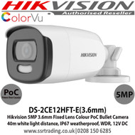 Hikvision 5MP 3.6mm Fixed Lens ColorVu PoC Bullet CCTV Camera, 40m White Light Distance, IP67 Weatherproof, 130dB WDR, 24/7 Full Color Imaging - DS-2CE12HFT-E (3.6mm)