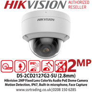 Hikvision DS-2CD2127G2-SU 2MP 2.8mm Fixed Lens ColorVu Audio  PoE Network Dome CCTV Camera, Working Distance 2.5m to ∞, IP67, IK10, WDR, Built-in microphone, 24/7 colorful imaging, Motion Detection (human and vehicle), Face Capture 