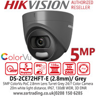 Hikvision 5MP 2.8mm Fixed Lens ColorVu PoC Grey Turret Camera, 20m White Light Distance, IP67 Weatherproof, 130dB WDR, 24/7 Full Color Imaging - DS-2CE72HFT-E/GREY (2.8mm)
